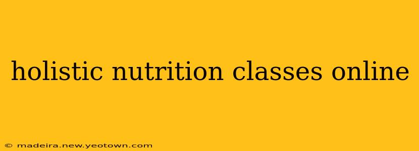 holistic nutrition classes online