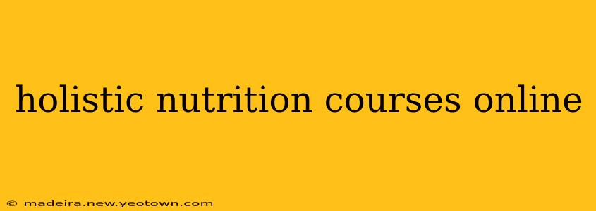 holistic nutrition courses online