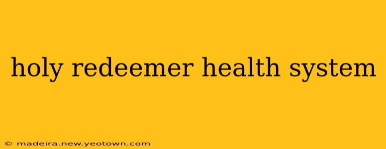 holy redeemer health system