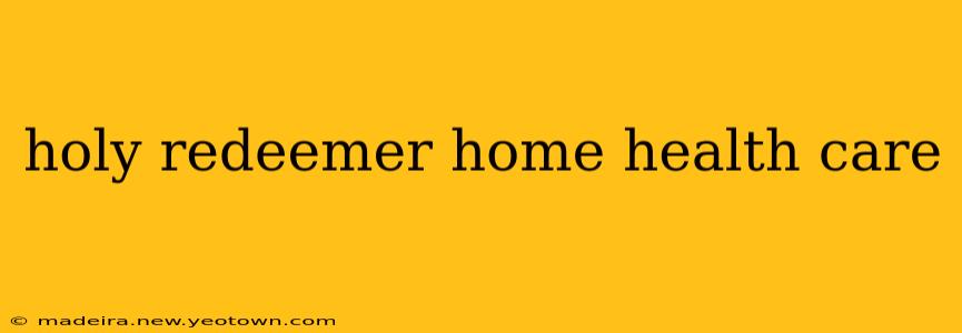 holy redeemer home health care