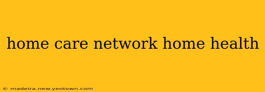 home care network home health