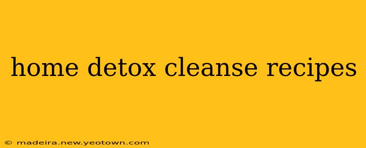 home detox cleanse recipes