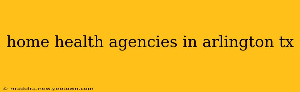 home health agencies in arlington tx