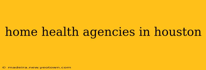 home health agencies in houston
