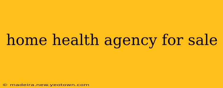 home health agency for sale