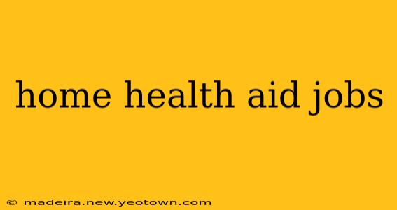 home health aid jobs