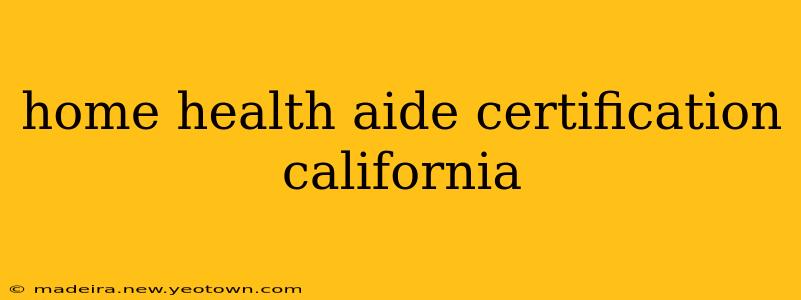 home health aide certification california