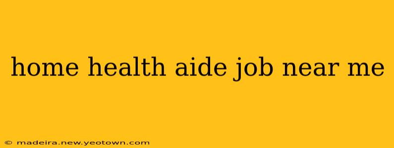 home health aide job near me