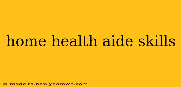 home health aide skills
