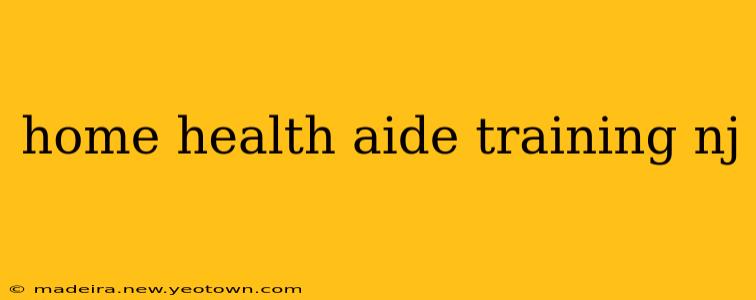 home health aide training nj