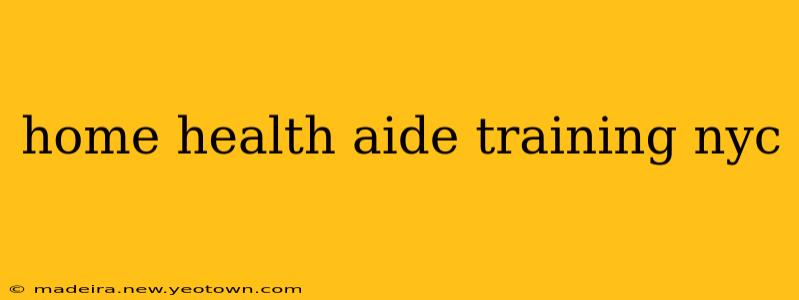 home health aide training nyc