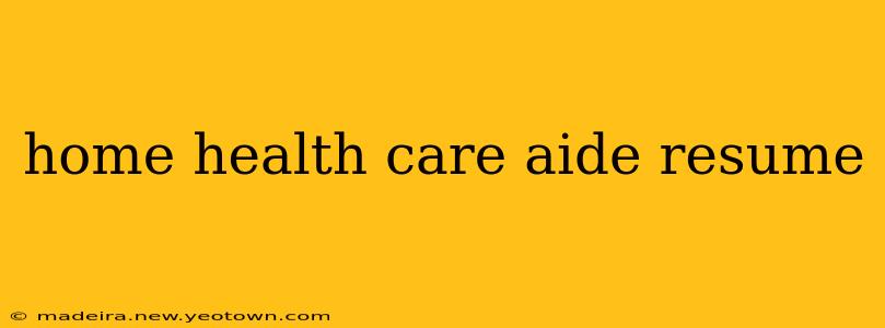 home health care aide resume
