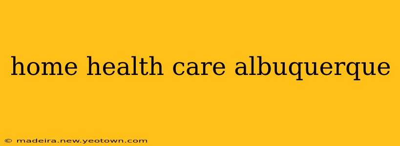 home health care albuquerque
