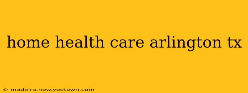 home health care arlington tx