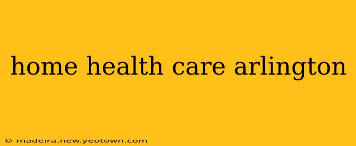 home health care arlington