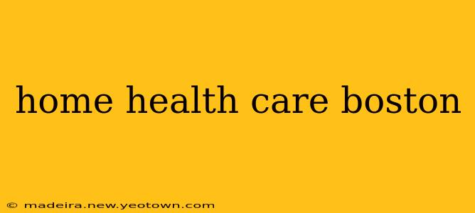 home health care boston
