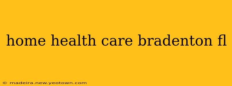 home health care bradenton fl