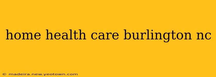 home health care burlington nc