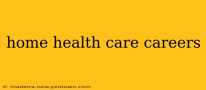 home health care careers