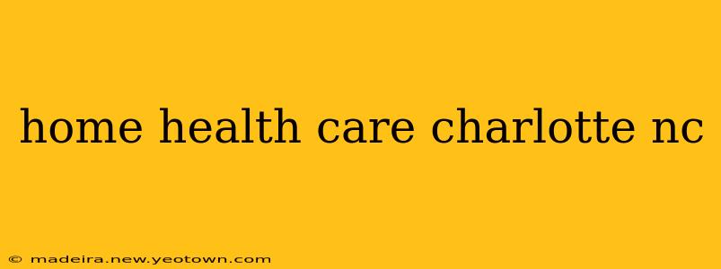 home health care charlotte nc