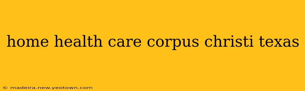 home health care corpus christi texas