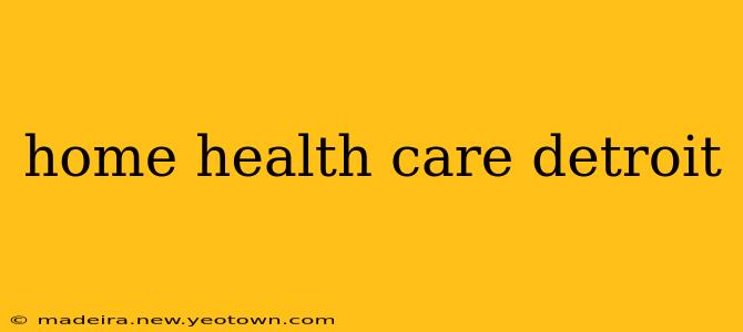 home health care detroit