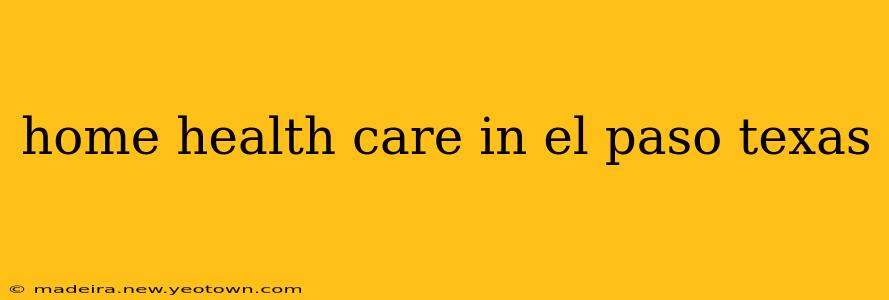 home health care in el paso texas