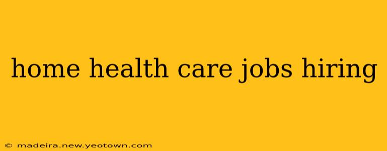 home health care jobs hiring