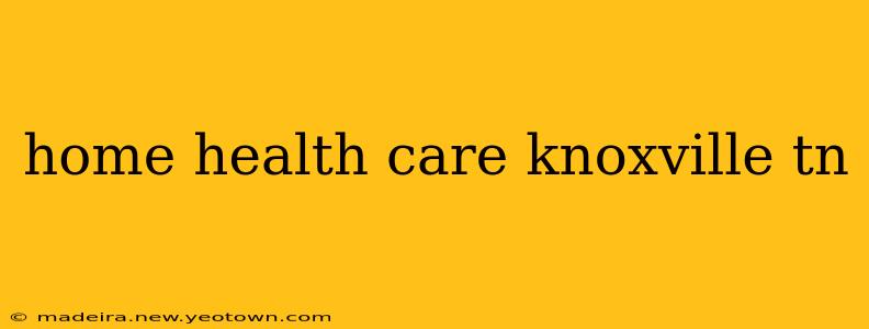 home health care knoxville tn