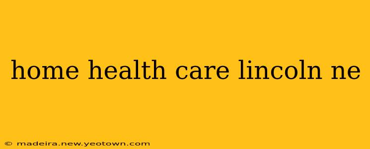 home health care lincoln ne
