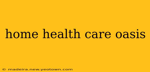 home health care oasis