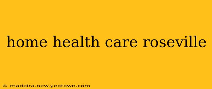 home health care roseville