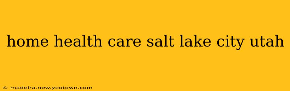 home health care salt lake city utah