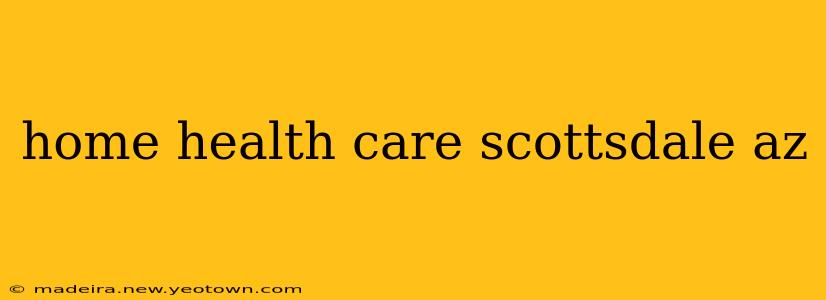 home health care scottsdale az