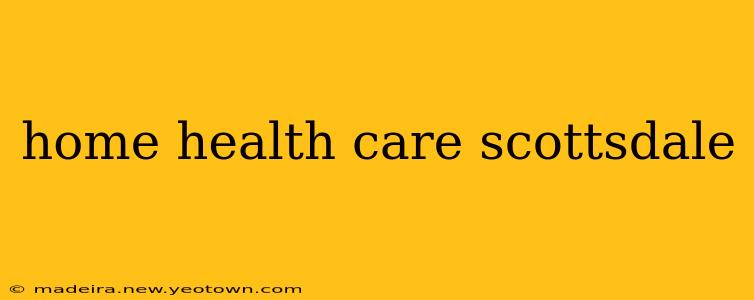 home health care scottsdale