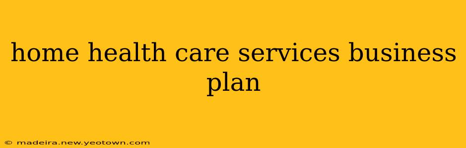 home health care services business plan