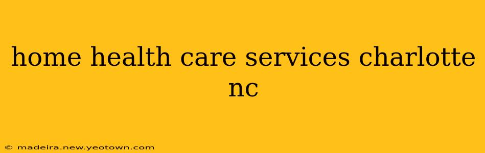 home health care services charlotte nc