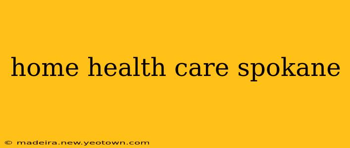 home health care spokane