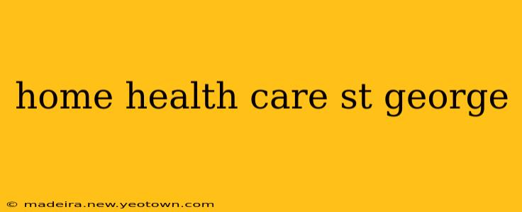 home health care st george