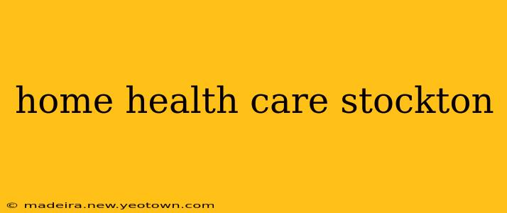 home health care stockton