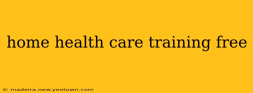 home health care training free
