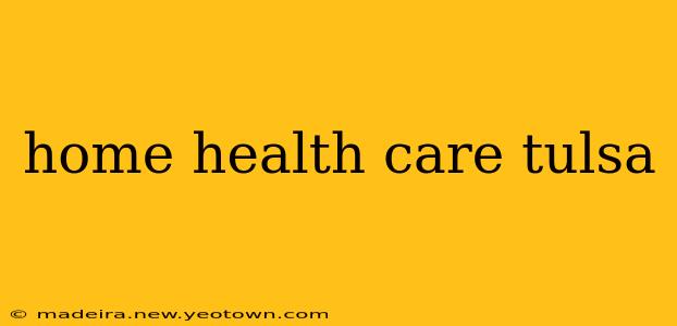 home health care tulsa