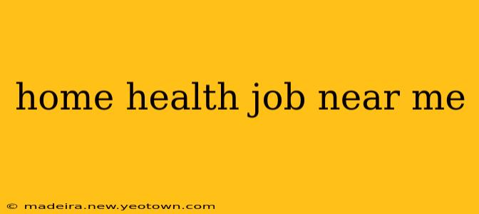 home health job near me