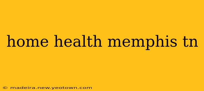 home health memphis tn