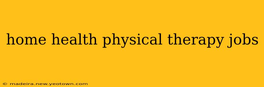 home health physical therapy jobs