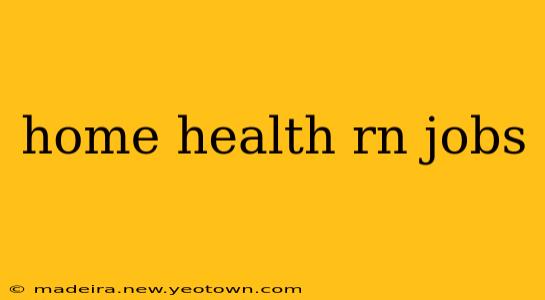 home health rn jobs