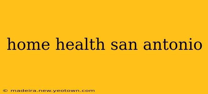 home health san antonio