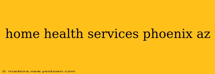 home health services phoenix az