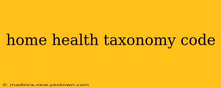 home health taxonomy code
