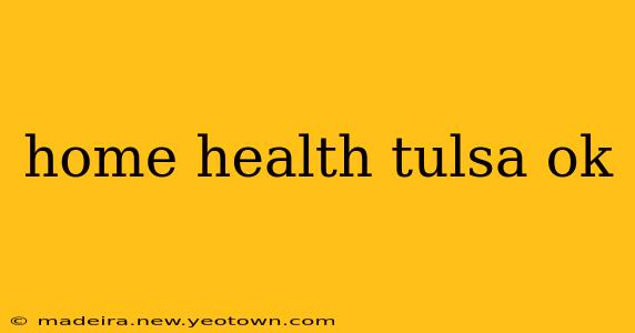 home health tulsa ok